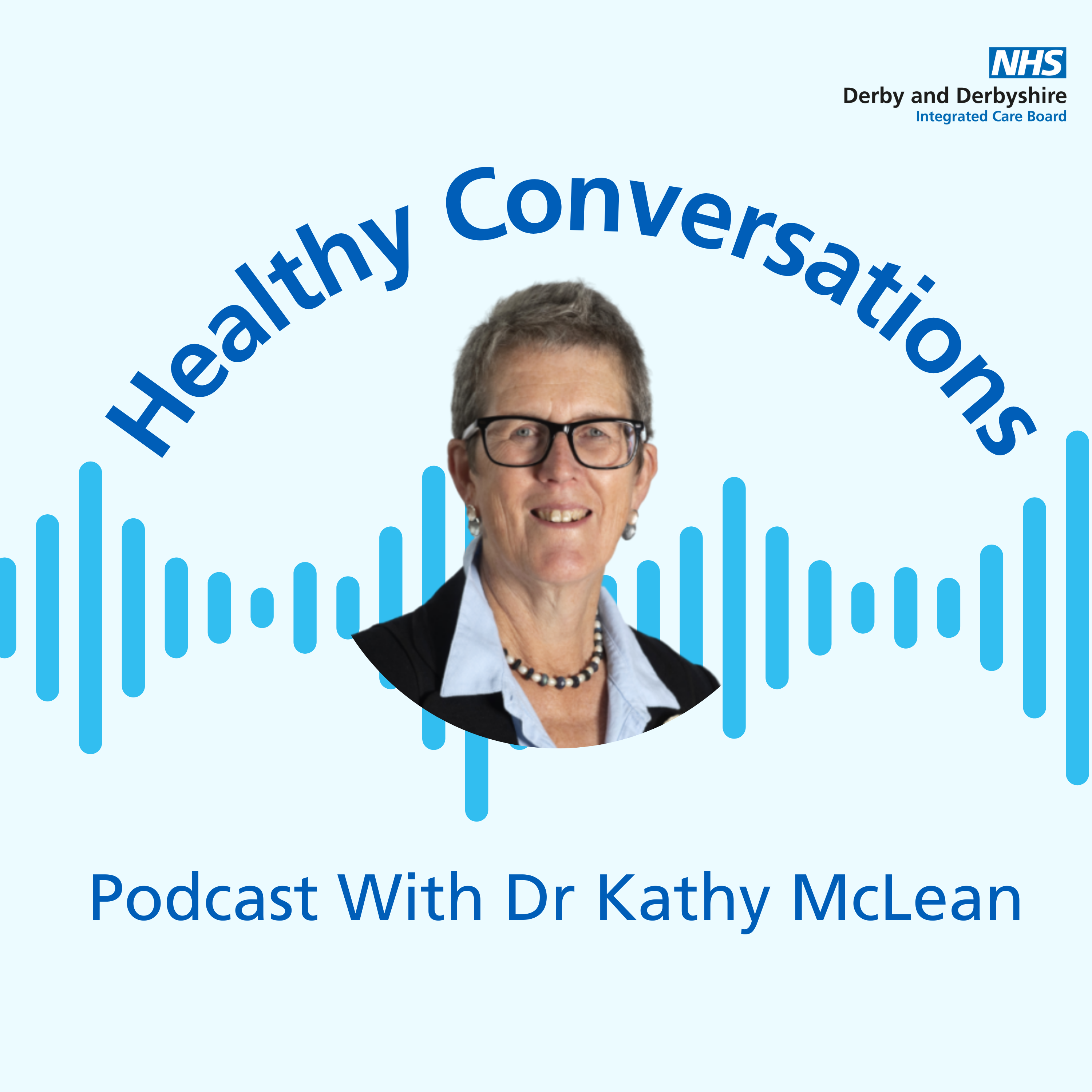 Podcast image 2 Healthy Conversations is the podcast hosted by Chair, Dr Kathy McLean