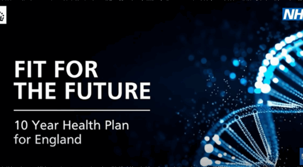 Fit for the Future, 10 year health plan for England