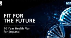 Fit for the Future, 10 year health plan for England