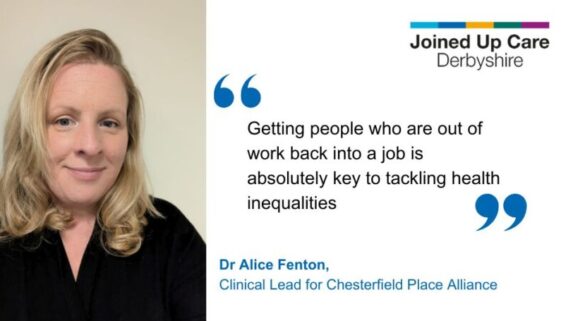 Alice Fenton Dr Alice Fenton, health inequalities lead for Chesterfield, and a quote saying "Getting people who are out of work back into a job is absolutely key to tackling health inequalities"