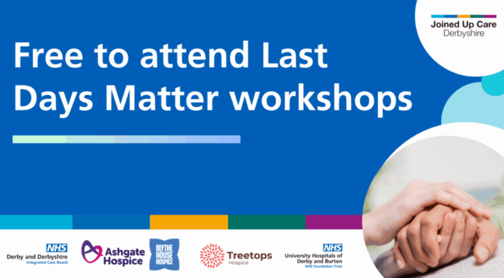 Find out more about the Last Days Matter training at venues across Derbyshire