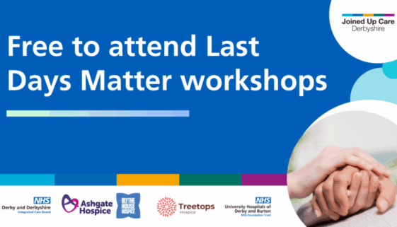 Find out more about the Last Days Matter training at venues across Derbyshire