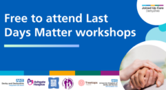 Join us at our free Last Days Matter workshops